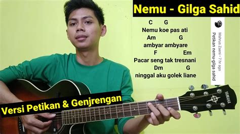 Chrod lagu nemu  Berikut chord gitar dan Lirik Lagu Nemu dari Gilga Sahid : Intro : Am Em F C Dm G